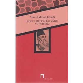 Çocuk Melekat-ı Uzviye ve Ruhiyesi - ahmed mithad efendi