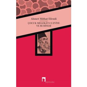 Çocuk Melekat-ı Uzviye ve Ruhiyesi - Ahmet Mithat Efendi