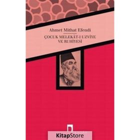 Çocuk Melekat-ı Uzviye ve Ruhiyesi - Ahmet Mithat Efendi