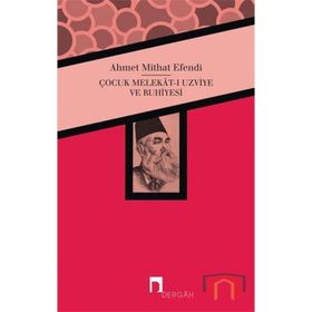 Çocuk Melekat-ı Uzviye ve Ruhiyesi - Ahmet Mithat Efendi