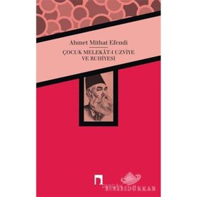 Çocuk Melekat-ı Uzviye ve Ruhiyesi - Ahmet Mithat Efendi