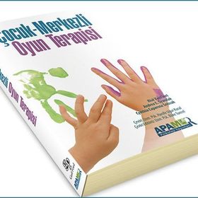 Çocuk Merkezli Oyun Terapisi - Andrea E. Sywulak Cynthia Caparosa Sniscak Risë VanFleet