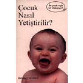 ÇOCUK NASIL YETIŞTIRILIR? - KOLEKTIF