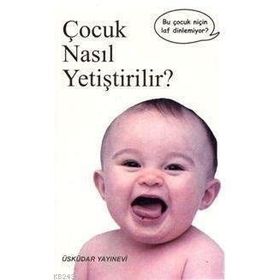 ÇOCUK NASIL YETIŞTIRILIR? - KOLEKTIF