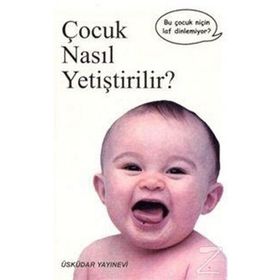 ÇOCUK NASIL YETIŞTIRILIR? - KOLEKTIF