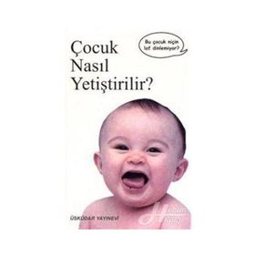 ÇOCUK NASIL YETIŞTIRILIR? - KOLEKTIF