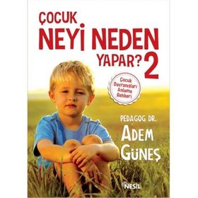 Çocuk Neyi Neden Yapar? 2 - pedagog adem gunes