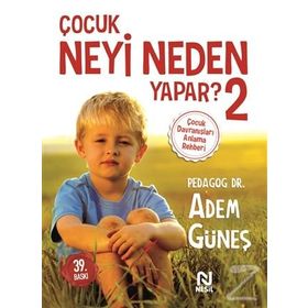 Çocuk Neyi Neden Yapar? 2 - pedagog adem gunes