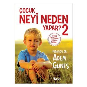 Çocuk Neyi Neden Yapar? 2 - pedagog adem gunes