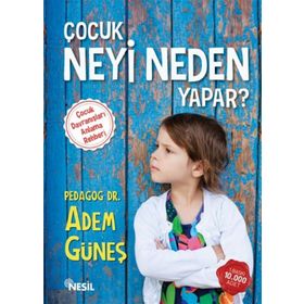 Çocuk Neyi Neden Yapar? - pedagog adem gunes