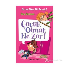 Çocuk Olmak Ne Zor! - Dan Gutman