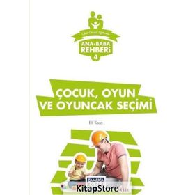 Çocuk, Oyun ve Oyuncak Seçimi Çamlıca Çocuk Yayınları