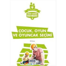 Çocuk, Oyun ve Oyuncak Seçimi Çamlıca Çocuk Yayınları