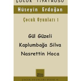 Çocuk Oyunları 1 - Gül Güzeli - Kaplumbağa Silva Nasrettin Hoca - Hüseyin Erdoğan
