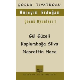 Çocuk Oyunları 1 - Gül Güzeli - Kaplumbağa Silva Nasrettin Hoca - Hüseyin Erdoğan