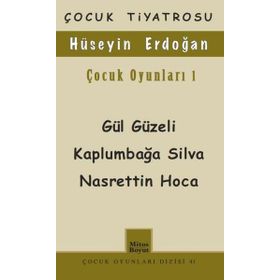 Çocuk Oyunları 1 - Gül Güzeli - Kaplumbağa Silva Nasrettin Hoca - Hüseyin Erdoğan