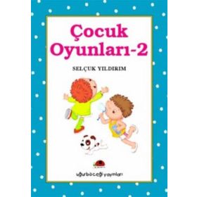 ÇOCUK OYUNLARI - 2 - SELÇUK YILDIRIM