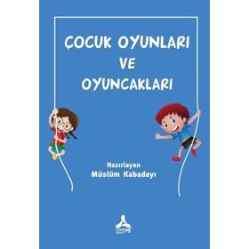 Çocuk Oyunları ve Oyuncakları - Müslüm Kabadayı