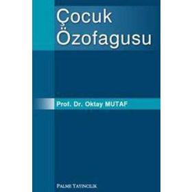 Çocuk Özofagusu / Oktay Mutaf / Palme Yayınları
