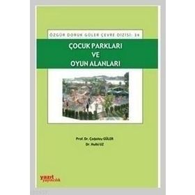 ÇOCUK PARKLARI VE OYUN ALANLARI - HULKI UZ;ÇAĞATAY GÜLER