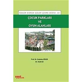 ÇOCUK PARKLARI VE OYUN ALANLARI - HULKI UZ;ÇAĞATAY GÜLER