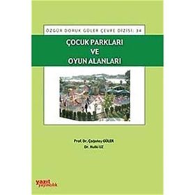 ÇOCUK PARKLARI VE OYUN ALANLARI - HULKI UZ;ÇAĞATAY GÜLER
