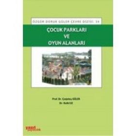 ÇOCUK PARKLARI VE OYUN ALANLARI - HULKI UZ;ÇAĞATAY GÜLER