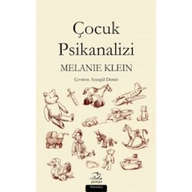 Çocuk Psikanalizi - Melanie Klein