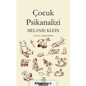 Çocuk Psikanalizi - Melanie Klein