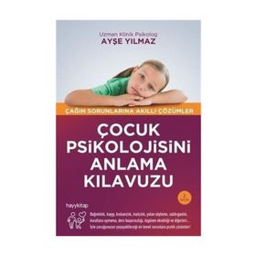 Çocuk Psikolojisini Anlama Kılavuzu - Ayşe Yılmaz