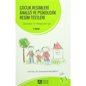 Çocuk Resimleri Analizi ve Psikolojik Resim Testleri - Sultanberk Halmatov