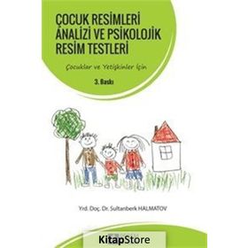 Çocuk Resimleri Analizi ve Psikolojik Resim Testleri - Sultanberk Halmatov