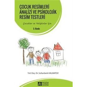 Çocuk Resimleri Analizi ve Psikolojik Resim Testleri - Sultanberk Halmatov