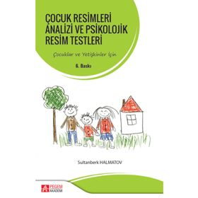 Çocuk Resimleri Analizi ve Psikolojik Resim Testleri - Sultanberk Halmatov