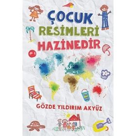 Çocuk Resimleri Hazinedir - Gözde Yıldırım Akyüz