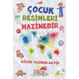 Çocuk Resimleri Hazinedir - Gözde Yıldırım Akyüz