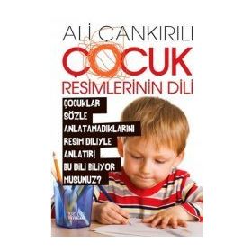 ÇOCUK RESIMLERININ DILI - ALI ÇANKIRILI