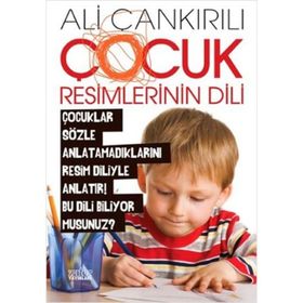ÇOCUK RESIMLERININ DILI - ALI ÇANKIRILI