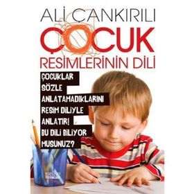 ÇOCUK RESIMLERININ DILI - ALI ÇANKIRILI