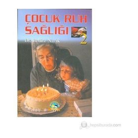 Çocuk Ruh Sağlığı - 2 - Behire Nazik