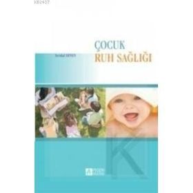 ÇOCUK RUH SAĞLIĞI - ALANUR ÖZALP