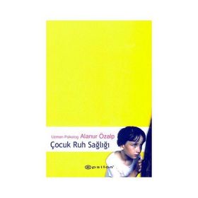 ÇOCUK RUH SAĞLIĞI - ALANUR ÖZALP