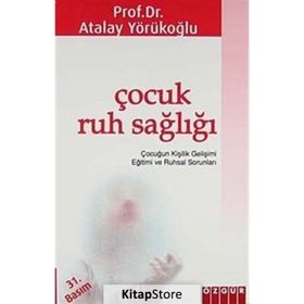 ÇOCUK RUH SAĞLIĞI ÇOCUĞUN ZIHINSEL-RUHSAL GELİŞİMİ VE HASTALIKLARI - NESLIM GÜVENDEĞER DOKSAT