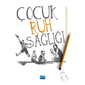 ÇOCUK RUH SAĞLIĞI ÇOCUĞUN ZIHINSEL-RUHSAL GELİŞİMİ VE HASTALIKLARI - NESLIM GÜVENDEĞER DOKSAT