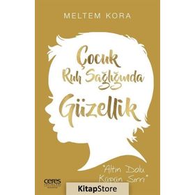 Çocuk Ruh Sağlığında Güzellik - Meltem Kora