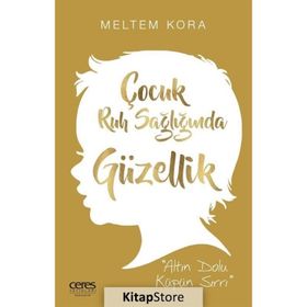 Çocuk Ruh Sağlığında Güzellik - Meltem Kora