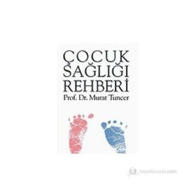 Çocuk Sağlığı Rehberi - Murat Tuncer