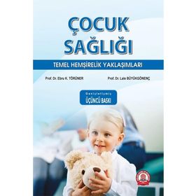 Çocuk Sağlığı Temel Hemşirelik Yaklaşımları-Ankara Nobel Tıp Kitabevi