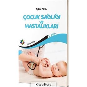 Çocuk Sağlığı ve Hastalıkları - Ayber Acar