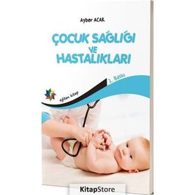 Çocuk Sağlığı ve Hastalıkları - Ayber Acar